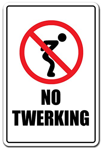 Amazon.com: NO Twerking Sign Allowed Inappropriate Dancing Lap